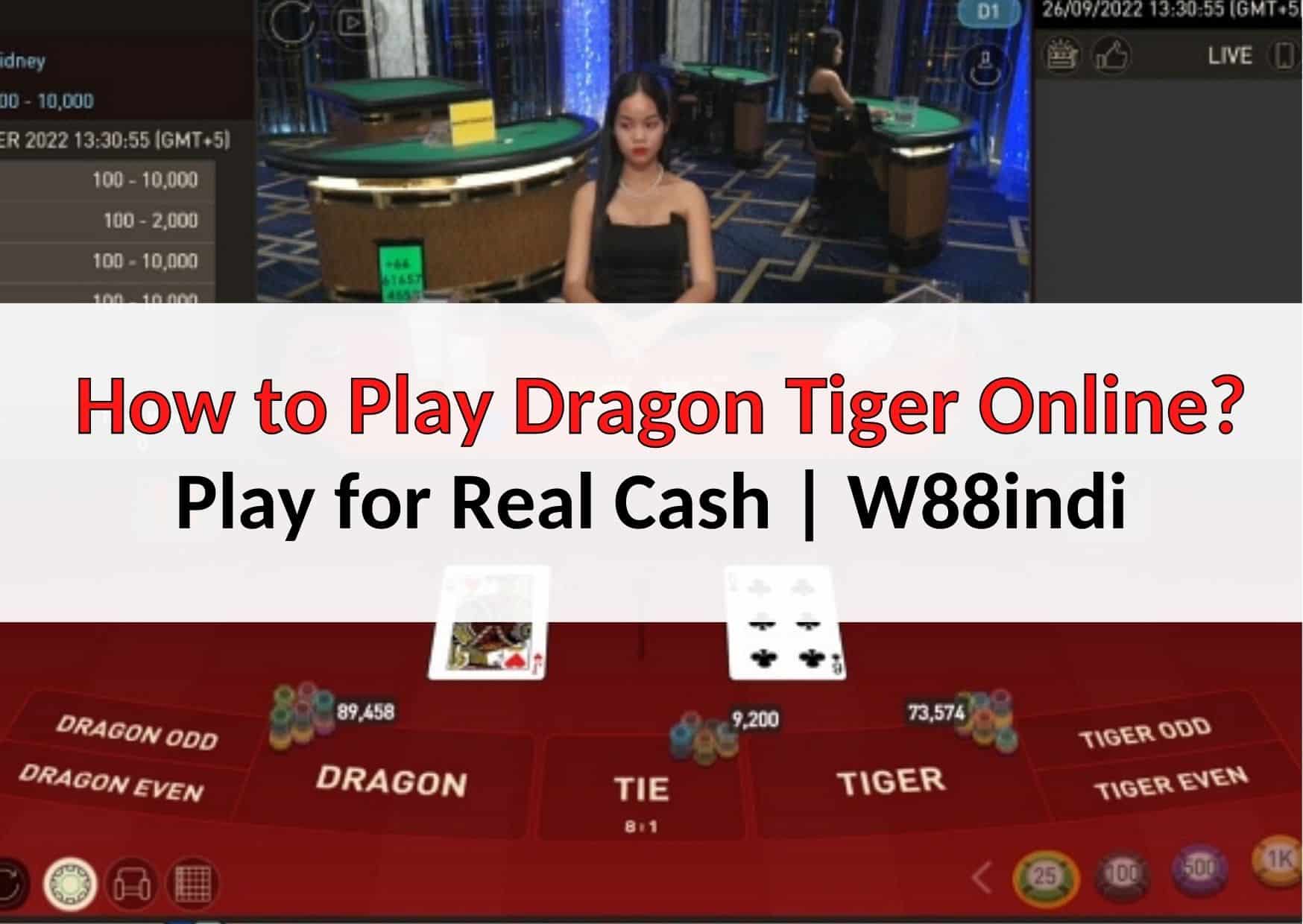 How To Play Dragon Tiger Online Game For Real Cash W Indi