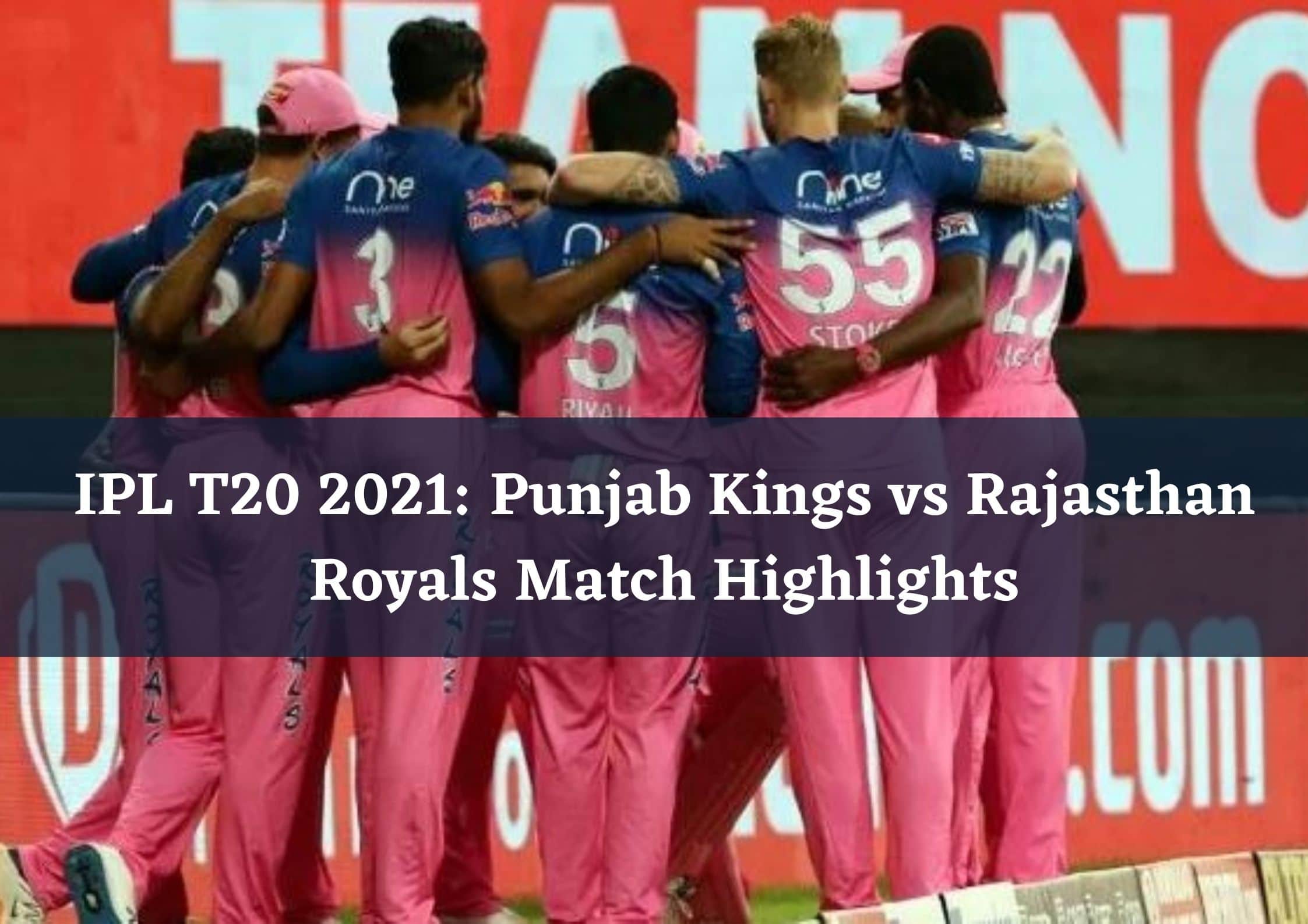 PBKS Vs RR Highlights 2021 - Rajasthan Royals Win By 2 Runs